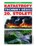 Kniha: Katastrofy techniky děsící 20.století - Jan Tůma