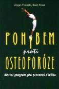 Kniha: Pohybem proti osteoporóze - Aktivní program pro prev.a léč - Jürgen Freiwald, Sven Kruse