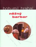 Kniha: Něžný barbar - Bohumil Hrabal