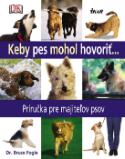 Kniha: Keby pes mohol hovoriť - Bruce Fogle