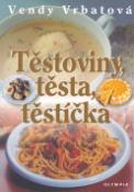 Kniha: Těstoviny, těsta, těstíčka - Vendy Vrbatová