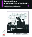 Kniha: Automatizace a autom.techn. 1 - Systémové pojetí automatizace - Branislav Lacko, Ladislav Šmejkal, Pavel Beneš