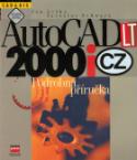 Kniha: AutoCAD LT 2000i CZ pod.př.+CD - CAD a GIS pro každého uživatel - Jan Liška, Jaroslav Schwarz