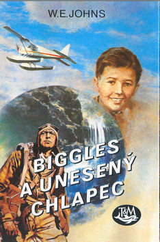 Kniha: Biggles a unesený chlapec - William Earl Johns