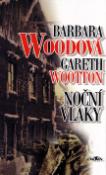 Kniha: Noční vlaky - Barbara Woodová, Gareth Wootton
