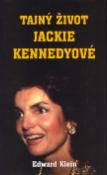 Kniha: Tajný život Jackie Kennedyové - Edward Klein