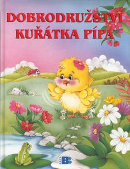 Kniha: Dobrodružství kuřátka Pípa - Jefrey Kennedy, Maggiorina Castoldi