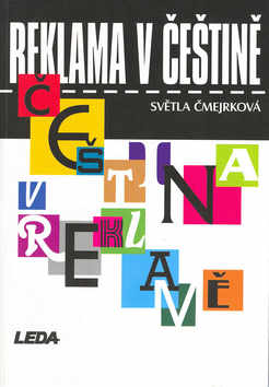 Kniha: Reklama v češtině - Čeština v reklamě - Světlana Čmejrková
