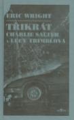 Kniha: Třikrát Charlie Salter a Lucy Trimblová - Trimblová - Eric Wright