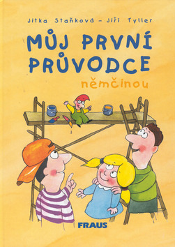 Kniha: Můj první průvodce němčinou - Jitka Staňková, Jiří Tyller