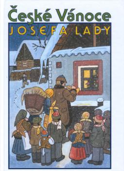 Kniha: České Vánoce Josefa Lady - Obrázková knížka pro děti od 4 let - Josef Lada, Michal Černík