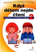 Kniha: Když dětem nejde čtení 2 - Čtení slov s uzavřenou slabikou - Stanislava Emmerlingová