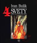 Kniha: 4 svety - Ivan Bulík