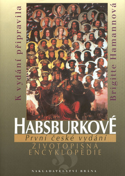 Kniha: Habsburkové - Životopisná encyklopedie - Brigitte Hamannová