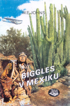 Kniha: Biggles v Mexiku - William Earl Johns