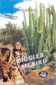 Kniha: Biggles v Mexiku - William Earl Johns