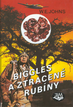 Kniha: Biggles a ztracené rubíny - William Earl Johns