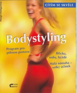 Kniha: Bodystyling - Program pro pěknou postavu. Břicho, nohy, hýždě. Malá námaha - velký účinek - Margit Rüdigerová