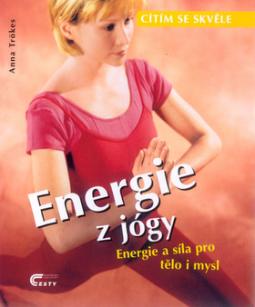 Kniha: Energie z jógy - Energie a síla pro tělo i mysl - Anna Trökes