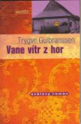Kniha: Vane vítr z hor - Trygve Gulbranssen
