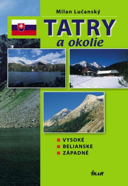 Kniha: Tatry a okolie - Vysoké, Belianske, Západné - Milan Lučanský
