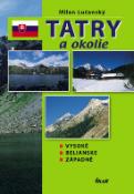 Kniha: Tatry a okolie - Vysoké, Belianske, Západné - Milan Lučanský