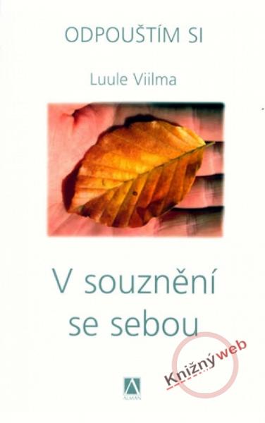 Kniha: V souznění se sebou - Odpouštím si - Luule Viilma