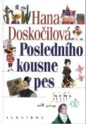 Kniha: Posledního kousne pes - Hana Doskočilová