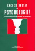 Kniha: Chci se dostat na psychologii! - Cvičebnice k přijímacím zkouškám na psychologii - Petr Pavlík