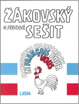 Kniha: Francouzština pro začátečníky žákovský sešit - Le francais pour vous - Marie Pravdová, Pavel Rak
