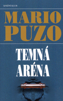 Kniha: Temná aréna - Mario Puzo