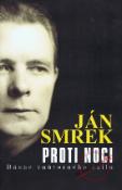Kniha: Proti noci (bez prebalu) - Ján Smrek