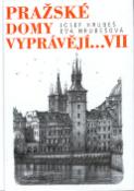 Kniha: Pražské domy vyprávějí... VII - Eva Hrubešová, Josef Hrubeš