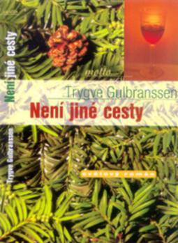 Kniha: Není jiné cesty - Trygve Gulbranssen