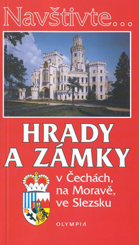 Kniha: Hrady a zámky v Čechách, na Moravě, ve Slezsku - ve Slezsku - Olga Scheinpflugová