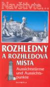 Kniha: Rozhledny a rozhledová místa Aussichtstürme und Aussichtspunkte - Aussichtstürme und Aussichtspu - Jiří Dvořák