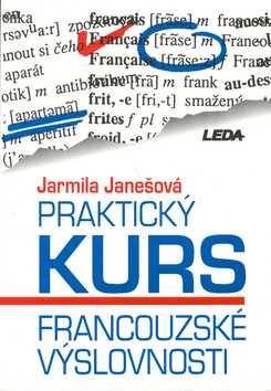 Kniha: Praktický kurs francouzské výslovnosti - Jarmila Janešová