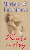Kniha: Růže a slzy - Markéta Harasimová