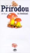 Kniha: Přírodou za houbami - Jiří Baier