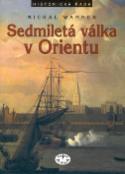 Kniha: Sedmiletá válka v Orientu - Michal Wanner
