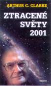 Kniha: Ztracené světy 2001 - Arthur C. Clarke