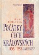 Kniha: Počátky Čech královských - 1198-1253 Proměna státu a spol - Josef Žemlička