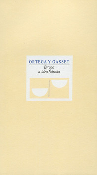 Kniha: Evropa a idea Národa - José Ortega y Gasset