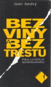 Kniha: Bez viny a bez trestu - Pokus o zvládnutí nezvládnut. - Jean Améry