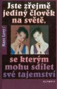 Kniha: Jste zřejmě jediný člověk na světě, se kterým mohu sdílet své tajemství - světě, se kterým mohu sdílet - Marc Levy