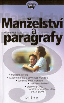 Kniha: Manželství a paragrafy - manželé a právo; vzájemná práva a povinnosti manželů; společné jmění manželů... - Milana Hrušáková