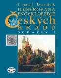 Kniha: Ilustrovaná encyklopedie Českých hradů Dodatky 3 - Tomáš Durdík