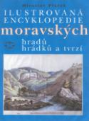 Kniha: Ilustrovaná encyklopedie moravských hradů, hrádků a tvrzí - hradků a tvrzí - Miroslav Plaček