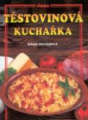 Kniha: Těstovinová kuchařka - Alena Doležalová, Vladimír Doležal, Miloslav Martenek