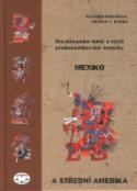 Kniha: Encyklopedie bohů a mýtů předkolumbovské Ameriky - Mexiko a střední Amerika - Kateřina Klápšťová, Čestmír J. Krátky